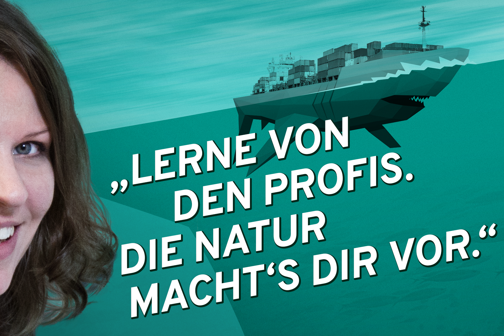 Bionik-Studentin Stefanie und die Illustration eines Frachtschiffes mit „Hai-Rumpf“. Motto: Lerne von den Profis. Die Natur macht es dir vor.